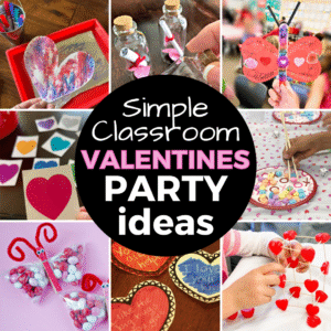 Valentine’s Day Party Ideas for the Classroom